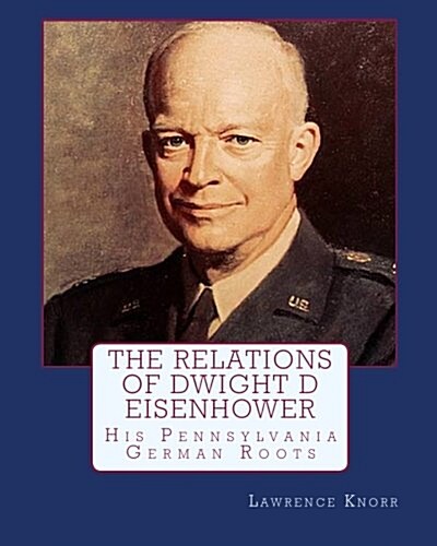 The Relations of Dwight D. Eisenhower (Paperback)