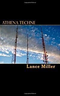 Athena Techne: An Assertion of Technical, Civilized Virtue (Paperback)