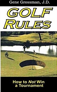 Golf Rules: How to Not Win a Tournament (Paperback)