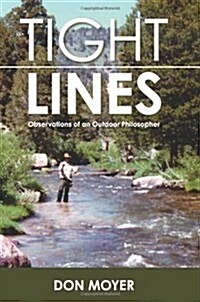 Tight Lines: Observations of an Outdoor Philosopher (Paperback)