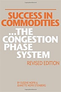 Success in Commodities...the Congestion Phase System (Paperback)