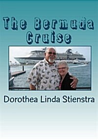 The Bermuda Cruise: Lindas Journal Journal of Her Husbands 70th Birthday Cruise. Haiku and Editing by Wm. Blaine Bowman (Paperback)