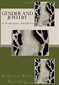 Gender and Jewelry: A Feminist Analysis (Paperback)