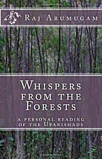 Whispers from the Forests: A Personal Reading of the Upanishads (Paperback)