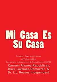 Mi Casa Es Su Casa - Citizens Town Hall Edition (Paperback)
