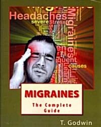 Migraines: The Complete Guide (Paperback)