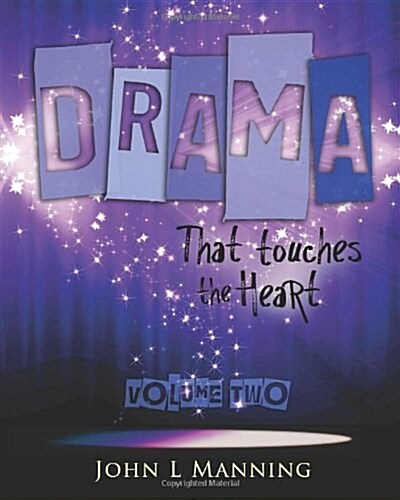 Drama That Touches the Heart Volume II: Ready to Use Scripts for a Spiritual Impact (Paperback)