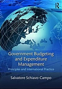 Government Budgeting and Expenditure Management : Principles and International Practice (Paperback)