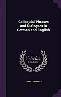 Colloquial Phrases and Dialogues in German and English (Hardcover)