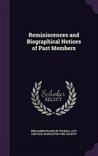 Reminiscences and Biographical Notices of Past Members (Hardcover)