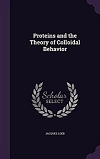 Proteins and the Theory of Colloidal Behavior (Hardcover)