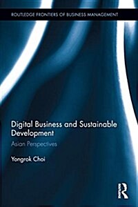Digital Business and Sustainable Development : Asian Perspectives (Hardcover)