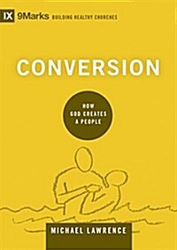 Conversion: How God Creates a People (Hardcover)
