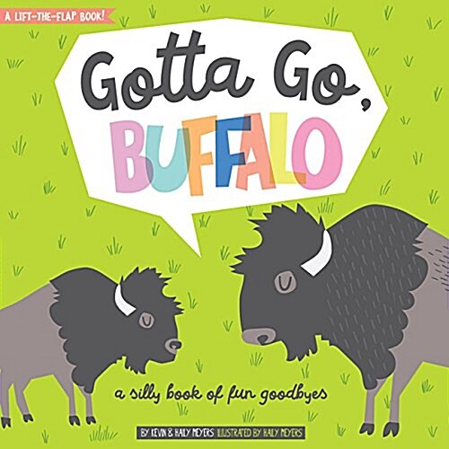 Gotta Go, Buffalo: A Silly Book of Fun Goodbyes (Board Books)