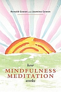 How Mindfulness Meditation Works: A Modern Buddhist View (Paperback)