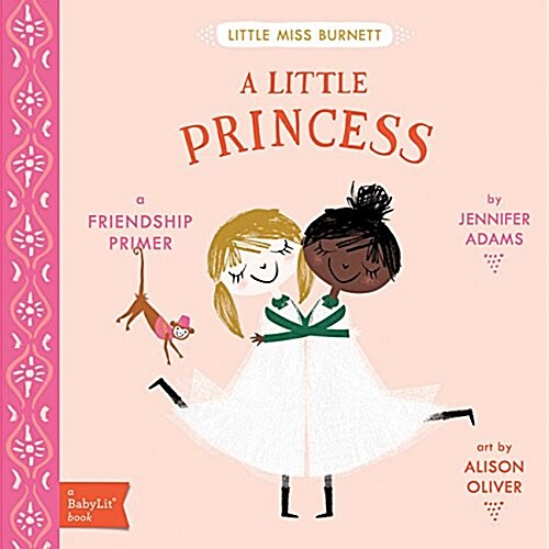 A Little Princess: A Babylit(r) Friendship Primer (Board Books)