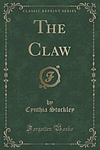 The Claw (Classic Reprint) (Paperback)