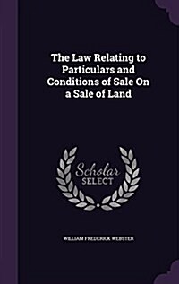 The Law Relating to Particulars and Conditions of Sale on a Sale of Land (Hardcover)