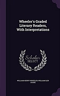 Wheelers Graded Literary Readers, with Interpretations (Hardcover)