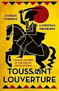 Toussaint Louverture : A Black Jacobin in the Age of Revolutions (Hardcover)