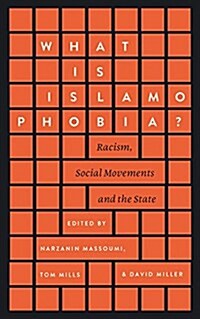 What is Islamophobia? : Racism, Social Movements and the State (Paperback)