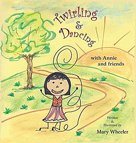 Twirling and Dancing with Annie and Friends (Hardcover)