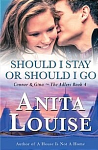 Should I Stay or Should I Go: Connor & Gina, the Adlers Book 4 (Paperback)