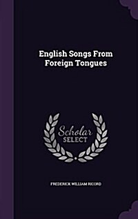 English Songs from Foreign Tongues (Hardcover)