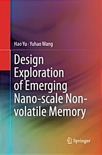 Design Exploration of Emerging Nano-Scale Non-Volatile Memory (Paperback, Softcover Repri)