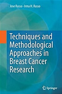Techniques and Methodological Approaches in Breast Cancer Research (Paperback, Softcover Repri)