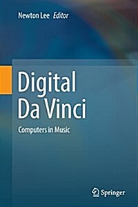 Digital Da Vinci: Computers in Music (Paperback, Softcover Repri)
