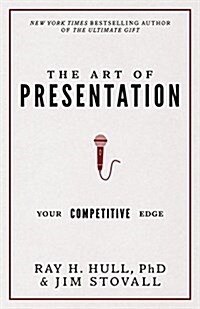 The Art of Presentation: Your Competitive Edge (Hardcover)
