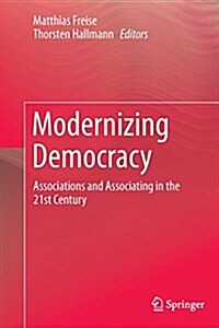 Modernizing Democracy: Associations and Associating in the 21st Century (Paperback, Softcover Repri)