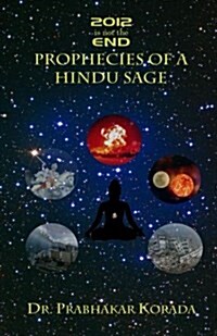 2012 Is Not the End: Prophecies of a Hindu Sage (Paperback)