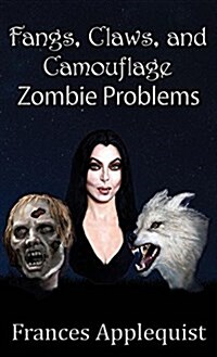 Fangs, Claws, and Camouflage: Zombie Problems (Hardcover)