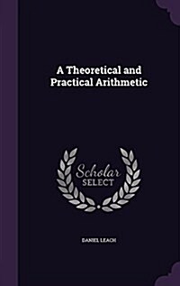 A Theoretical and Practical Arithmetic (Hardcover)