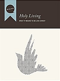 Holy Living: What It Means to Be Like Christ, Participants Guide (Paperback)