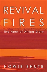 Revival Fires: The Horn of Africa Story (Paperback)