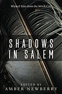 Shadows in Salem: Wicked Tales from the Witch City (Paperback)