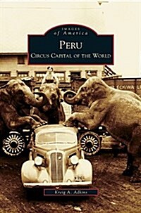 Peru: Circus Capital of the World (Hardcover)