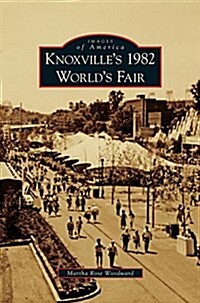 Knoxvilles 1982 Worlds Fair (Hardcover)