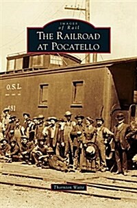 Railroad at Pocatello (Hardcover)