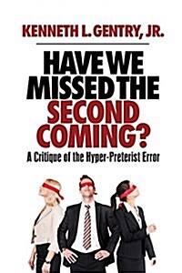 Have We Missed the Second Coming? (Paperback)