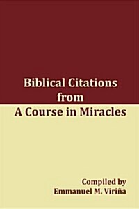 Biblical Citations from a Course in Miracles (Paperback)