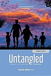 Untangled: Breaking the Cycle of Family Dysfunction (Paperback)