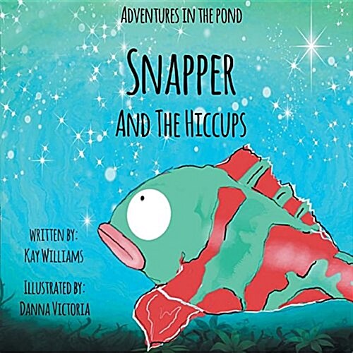 Snapper and the Hiccups (Paperback)