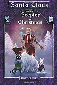 Santa Claus and the Scepter of Christmas (Paperback)