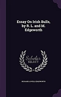 Essay on Irish Bulls, by R. L. and M. Edgeworth (Hardcover)