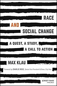 Race and Social Change: A Quest, A Study, A Callto Action (Hardcover)