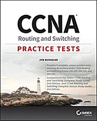 CCNA Routing and Switching Practice Tests: Exam 100-105, Exam 200-105, and Exam 200-125 (Paperback)